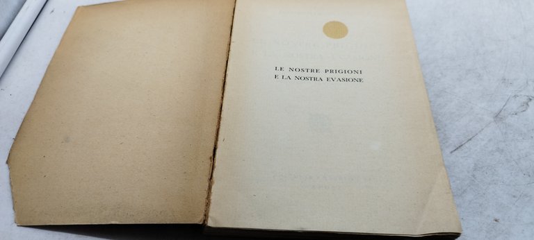 le nostre prigioni e la nostra evasione