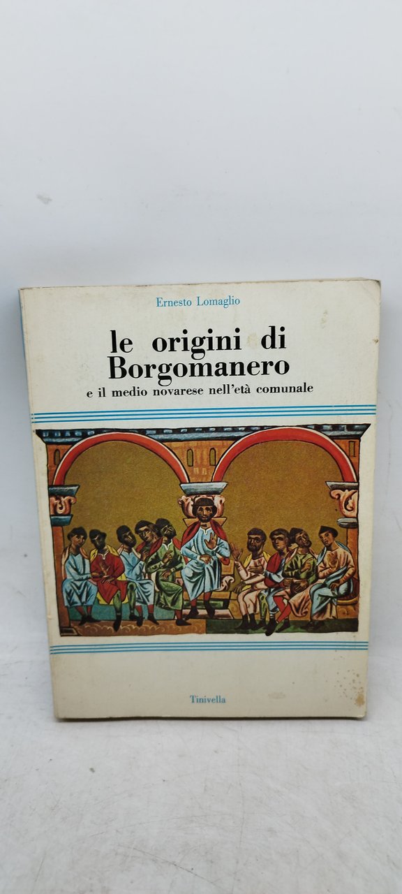 le origini di borgomanero ernesto lomaglio