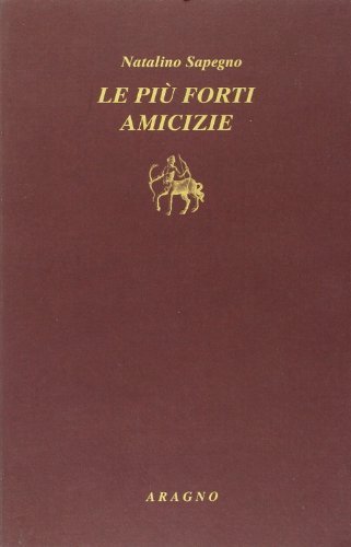 Le più forti amicizie. Carteggio 1918-30