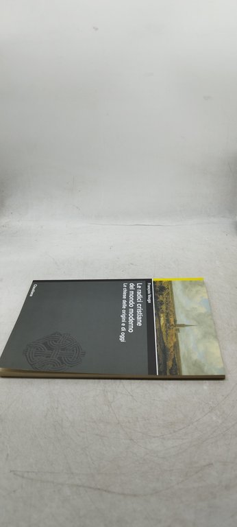 le radici cristiane del mondo moderno le chiese delle origini …