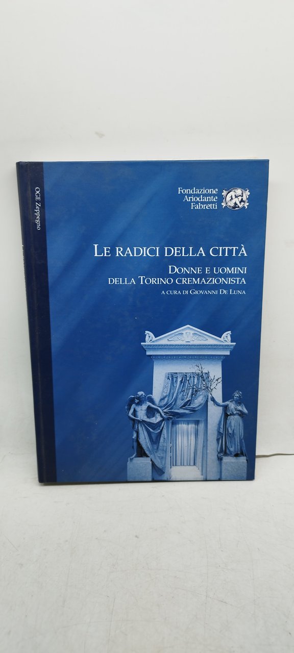 le radici della città donne uomini della torino cremazionista giovanni …