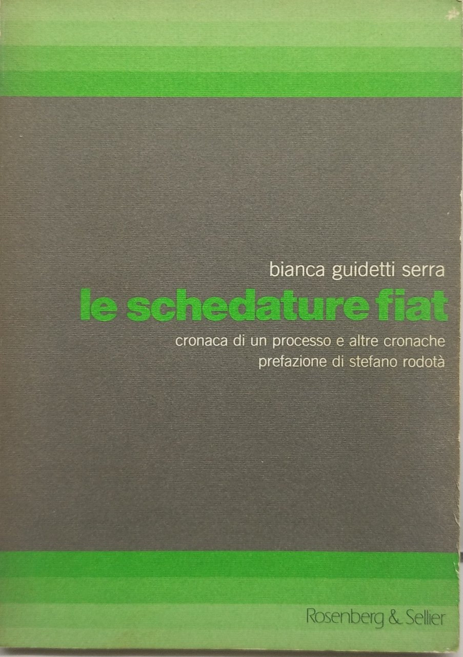 le schedature fiat cronaca di un processo e altre cronache