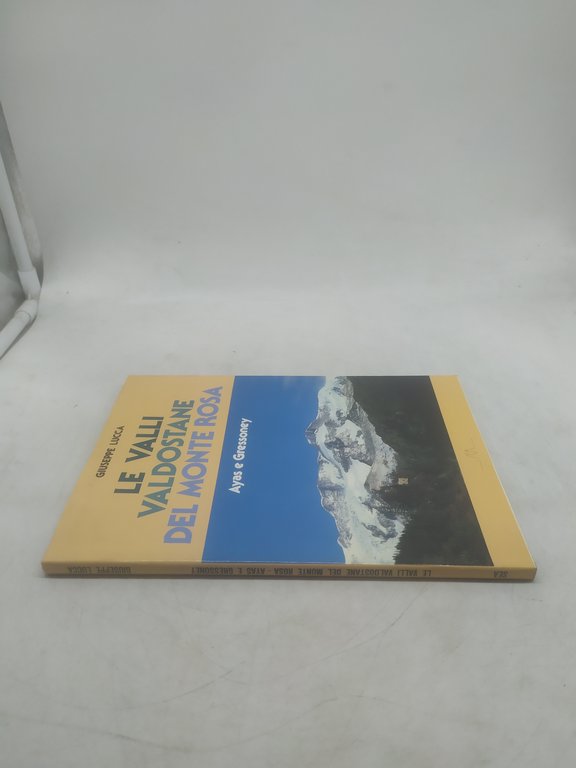 le valli valdostane del monte rosa giuseppe lucca