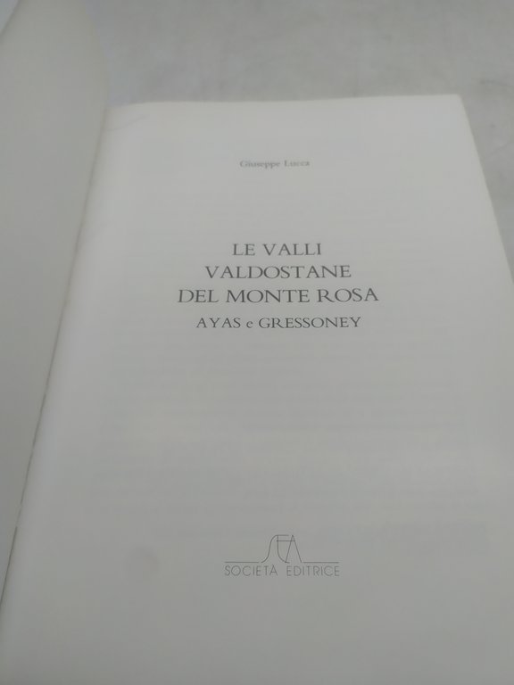 le valli valdostane del monte rosa giuseppe lucca