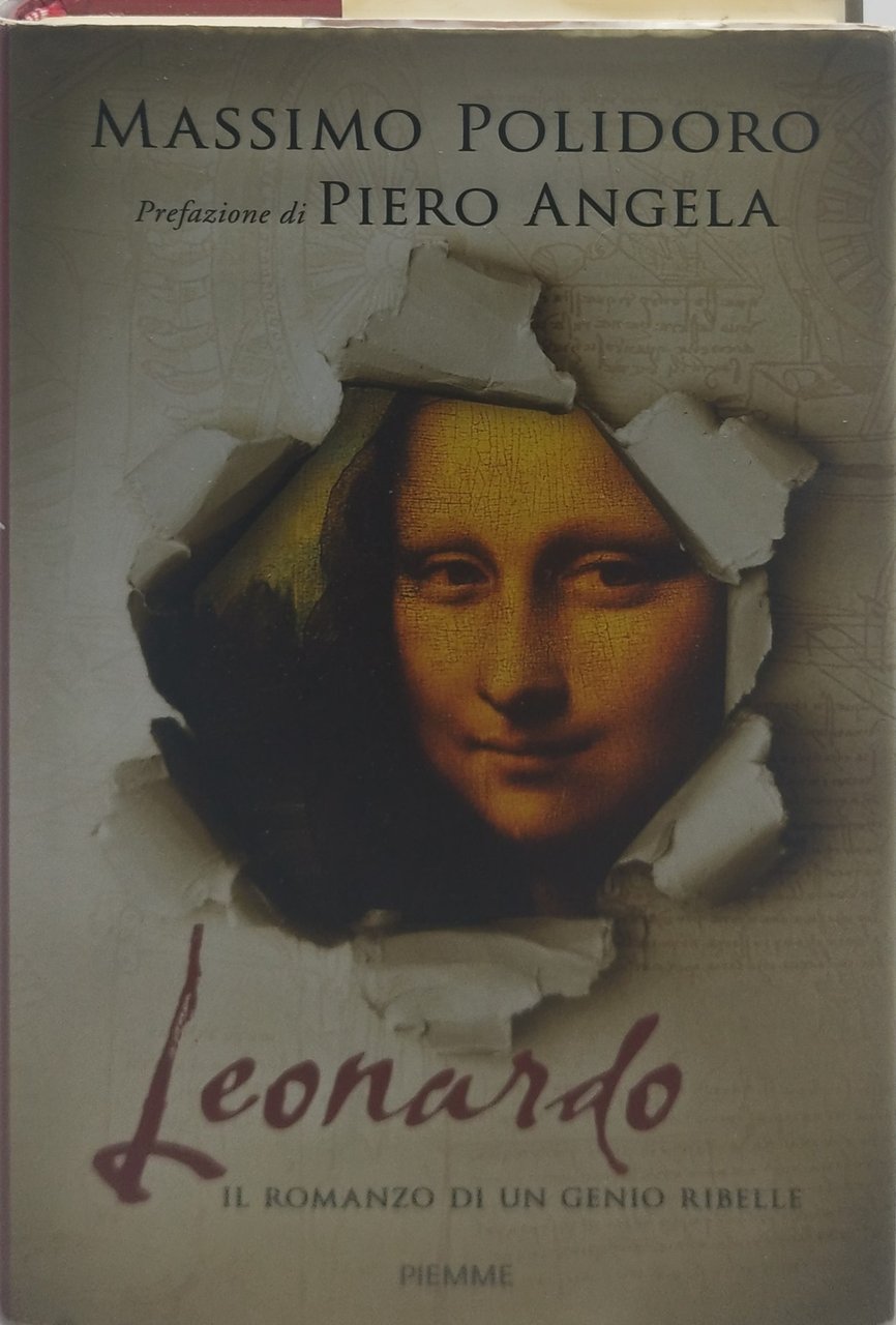 leonardo il romanzo di un genio ribelle piemme piero angela …