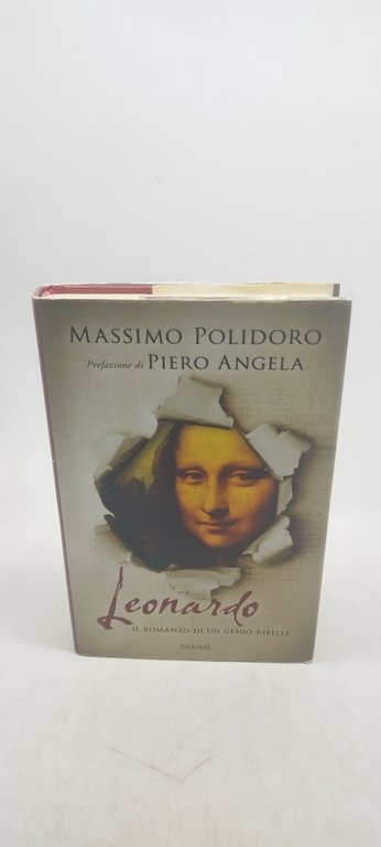 leonardo il romanzo di un genio ribelle piemme piero angela …
