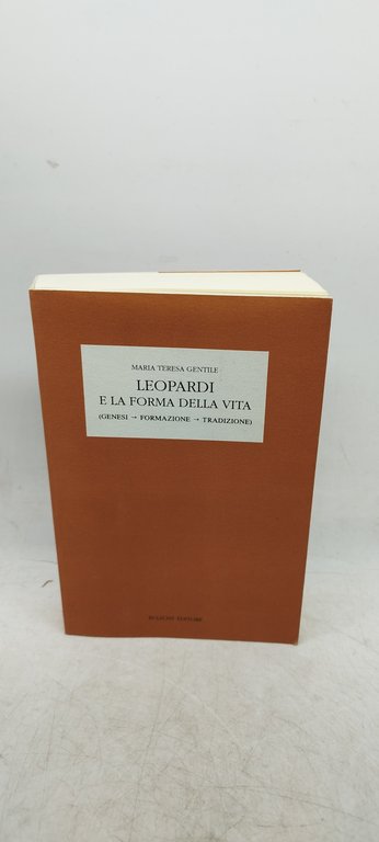 leopardi e la forma della vita genesi formazione tradizione