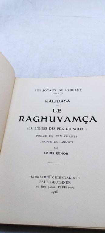 les joyaux de l'orient tome VI kalidasa le raghuvamca la …