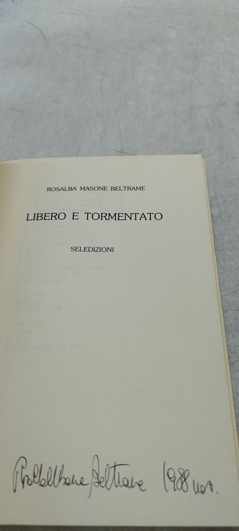 libero e tormentato rosalba masone beltrame