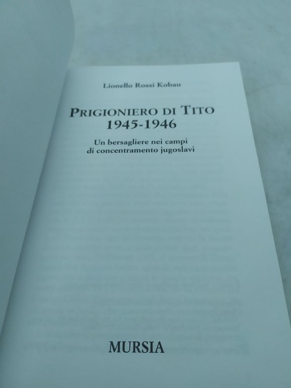 lionello rossi kobau prigioniero di tito 1945-1946 mursia