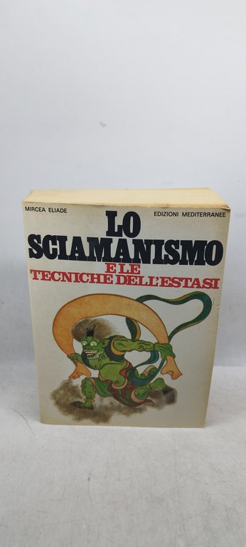 lo sciamanismo e le tecniche dell'estasi