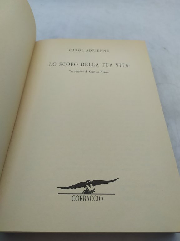 lo scopo della tua vita carol adrienne corbaccio