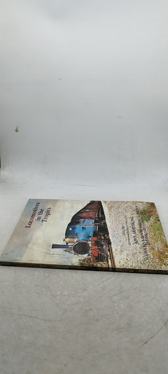 locomotives in the tropics volume 1