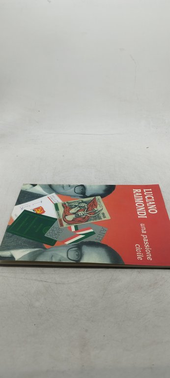 luciano raimondi una passione civile