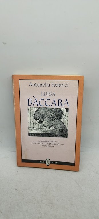 luisa bàccara la musica che visse per d'annunzio e gli …