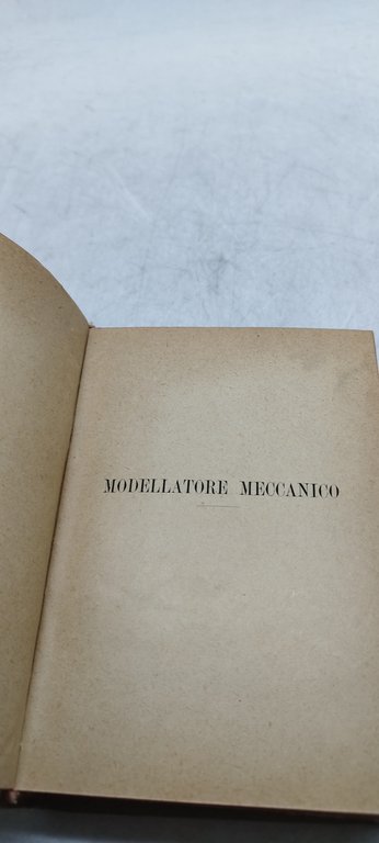 manuale del modellatore meccanico del falegname e dell'ebanista terza edizione