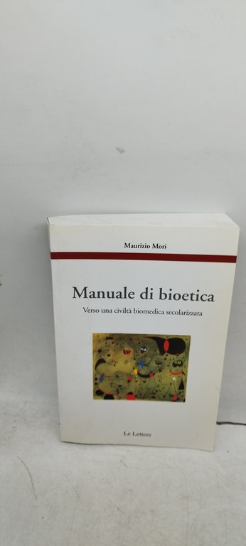 manuale di bioetica verso una civiltà biomedica secolarizzata