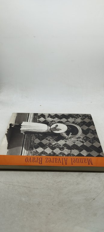 manuel alvarez bravo susan kismaric the museum of modern art …