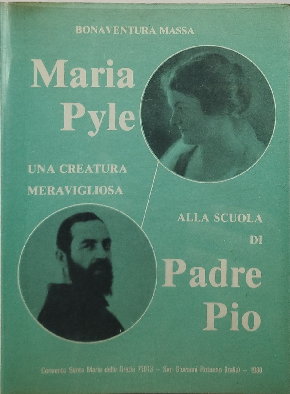 maria pyle una creatura meravigliosa alla scuola di padre pio