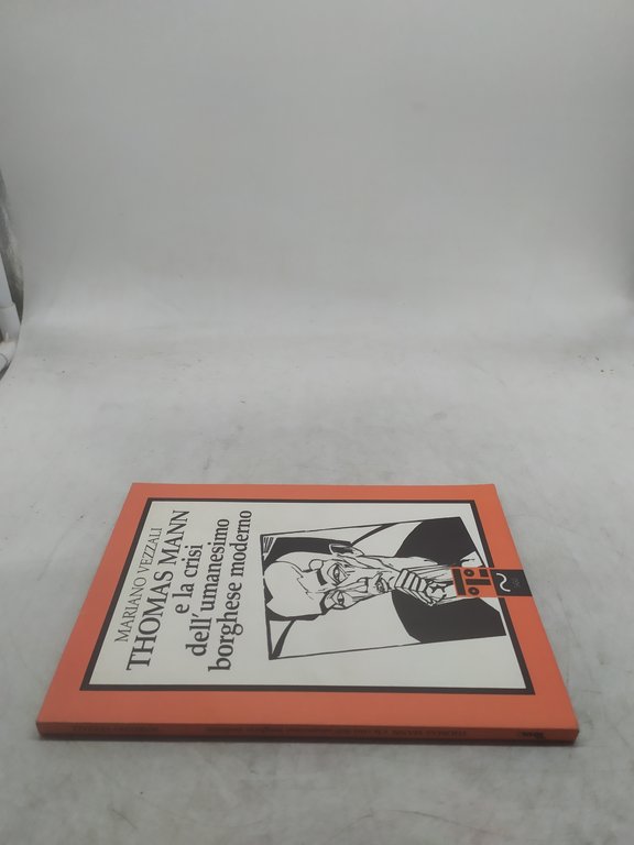 mariano vezzali thomas mann e la crisi dell'umanesimo borghese moderno