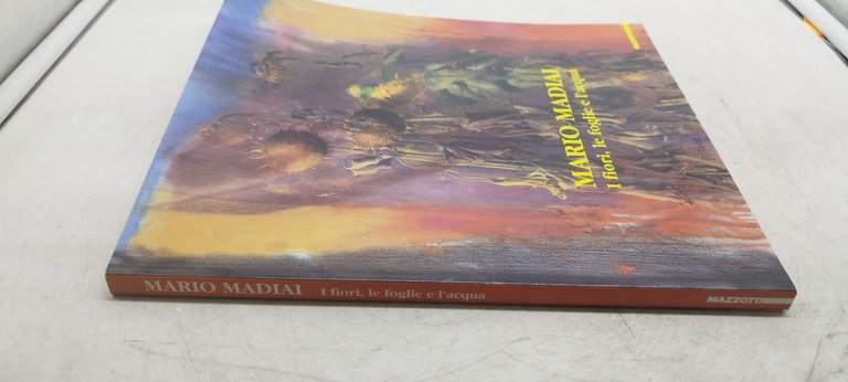 mario madiai i fiori le foglie e l'acqua mazzotta