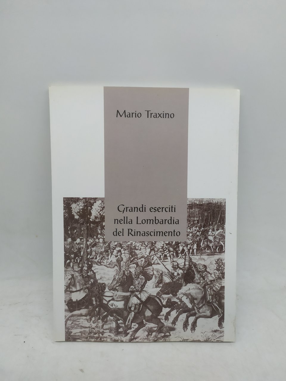 mario traxino grandi eserciti nella lombardia del rinascimento