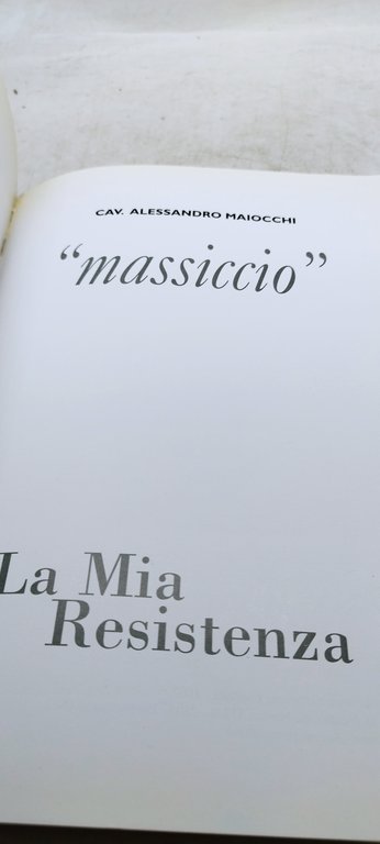 massiccio la mia resistenza cav.alessandro maiocchi