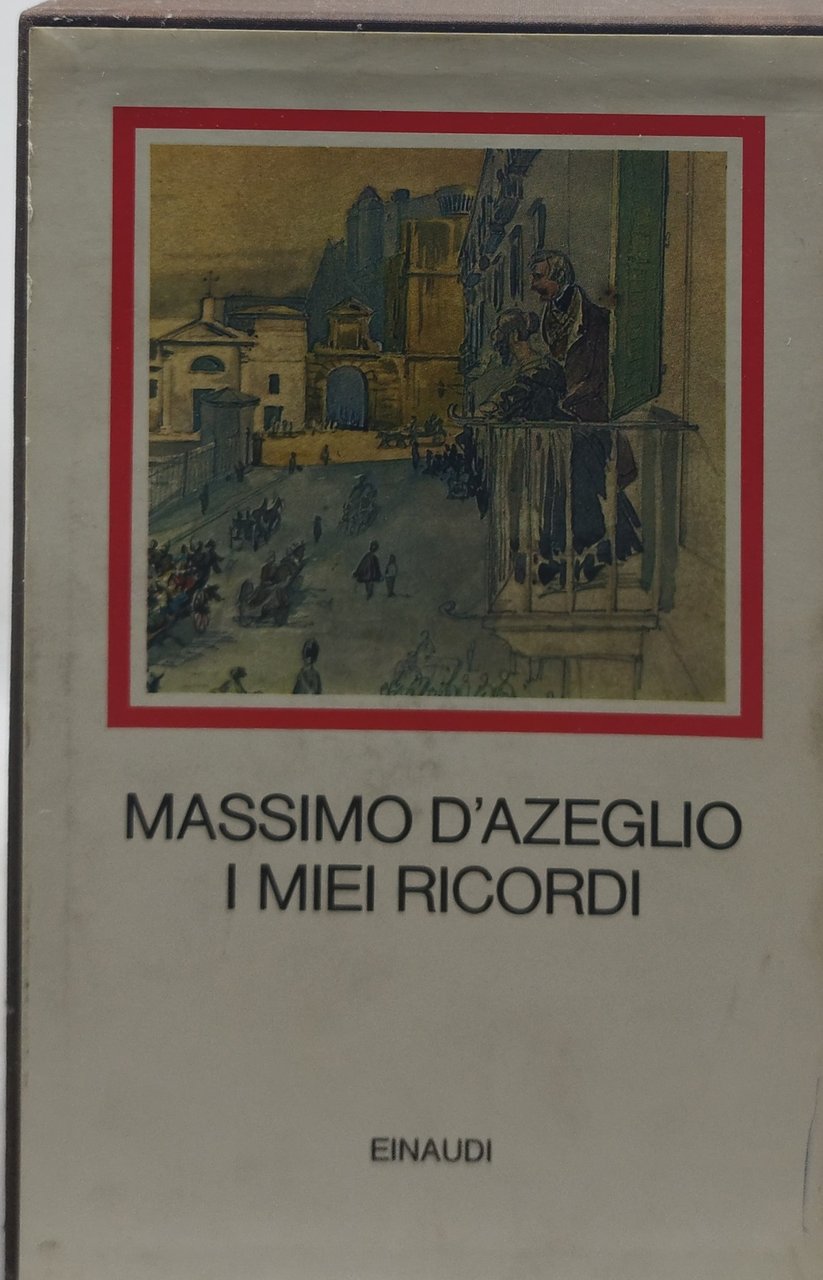 massimo d'azeglio i miei ricordi einaudi i millenni