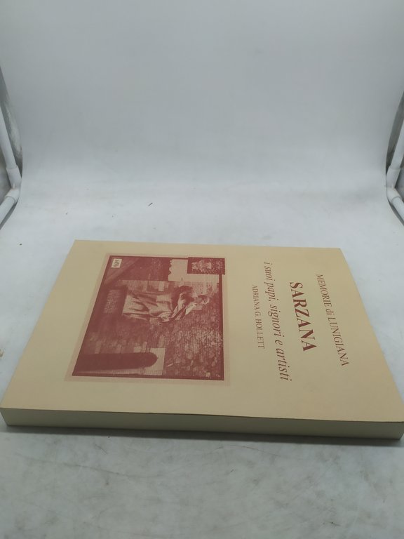 memorie di lunigiana sarzana i suoi papi signori e artisti …