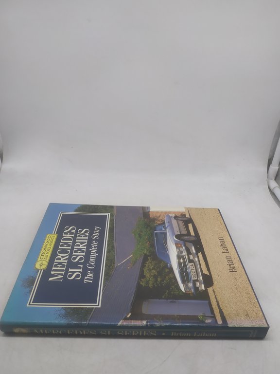 mercedes sl series the complete story brian laban
