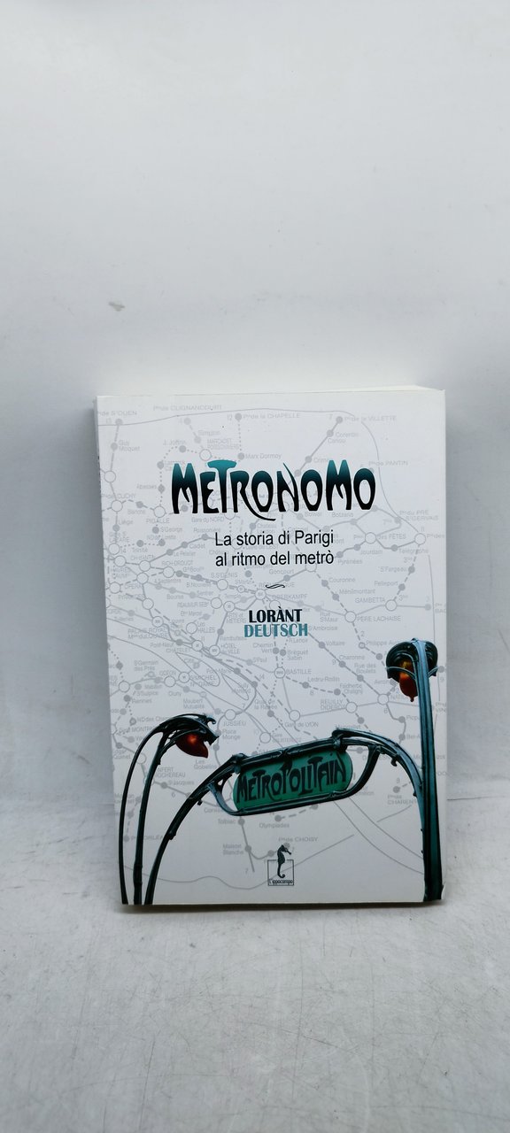 metronomo la storia di parigi al ritmo del metrò lorant …