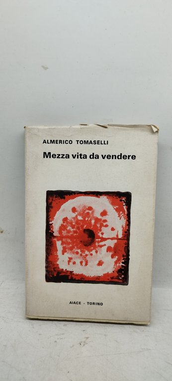 mezza vita da vendere almerico tomaselli
