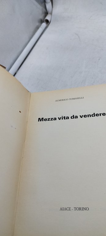 mezza vita da vendere almerico tomaselli