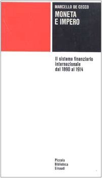 Moneta e impero. Il sistema finanziario internazionale dal 1890 al …