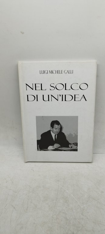 nel solco di un'idea lugi michele galli