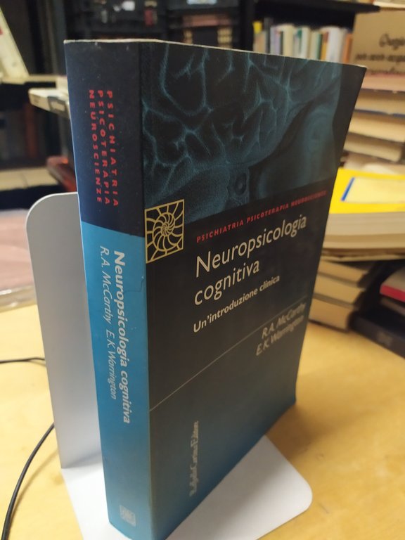 neuropsicologia cognitiva un'introduzione clinica r.a. mcCarthy e.k. warrington