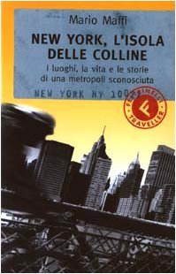 New York, l'isola delle colline. I luoghi, la vita e …