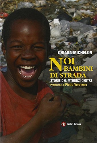 Noi bambini di strada. Storie del Mthunzi Centre Michelon, Chiar