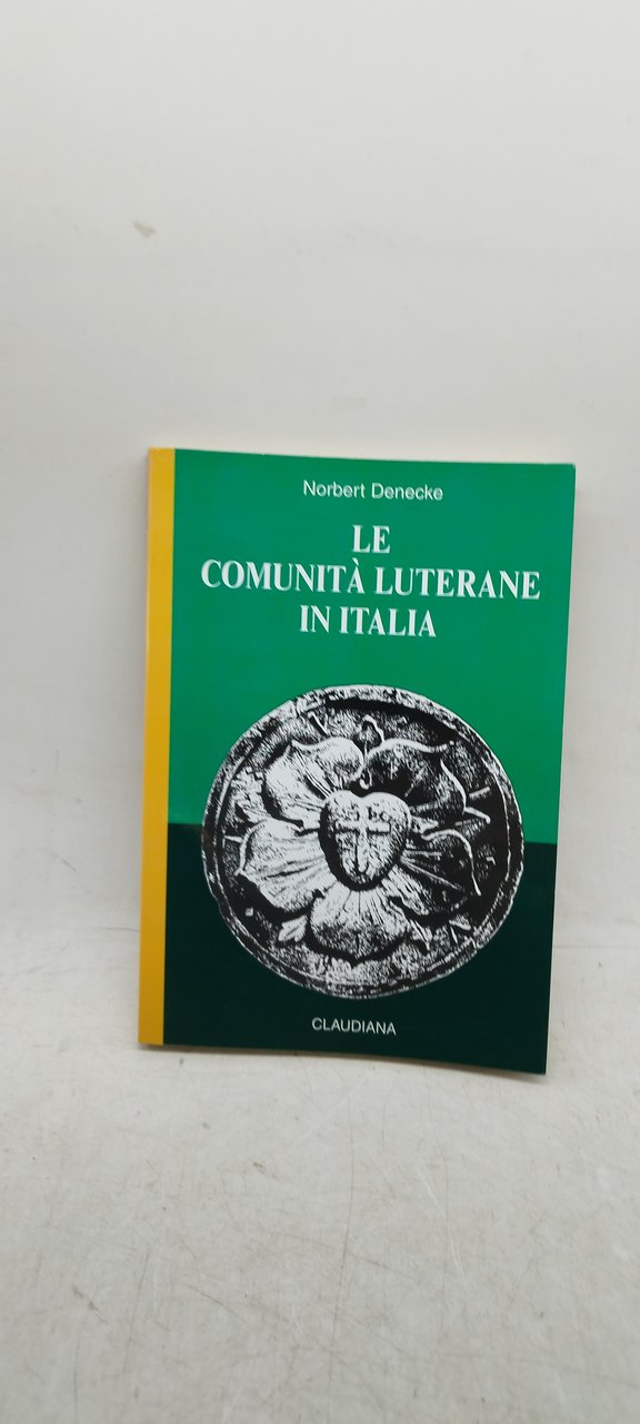 norbert denecke le comunità luterane in italia claudiana