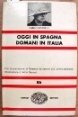 Oggi in Spagna domani in Italia
