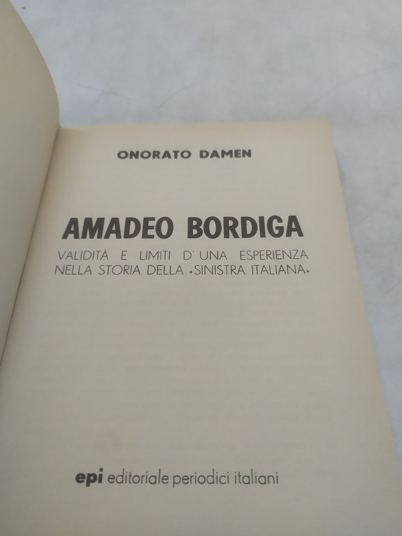 onorato damen bordiga validità e limiti d'una esperienza nella storia …