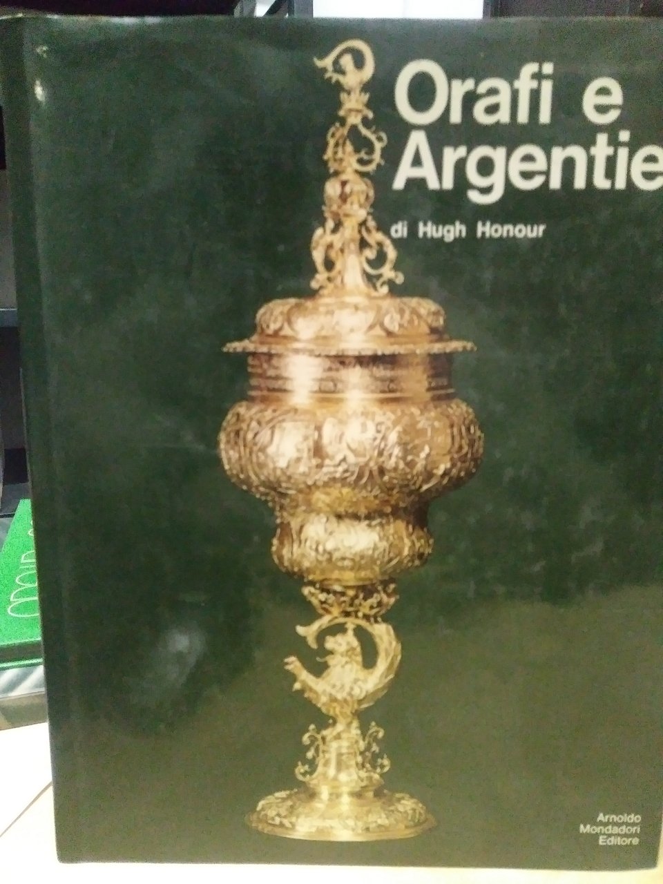 orafi e argenieri di hugh honour mondadori 1972