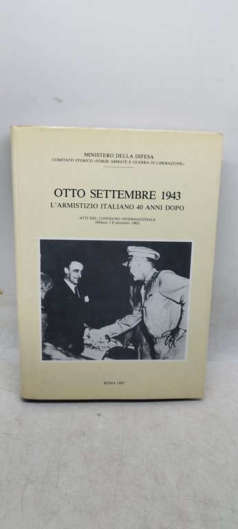 otto settembre 1943 l'armistizio italiano 40 anni dopo