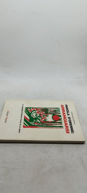 parola d'ordine arrangiarsi la campagna di russia vissuta da un …