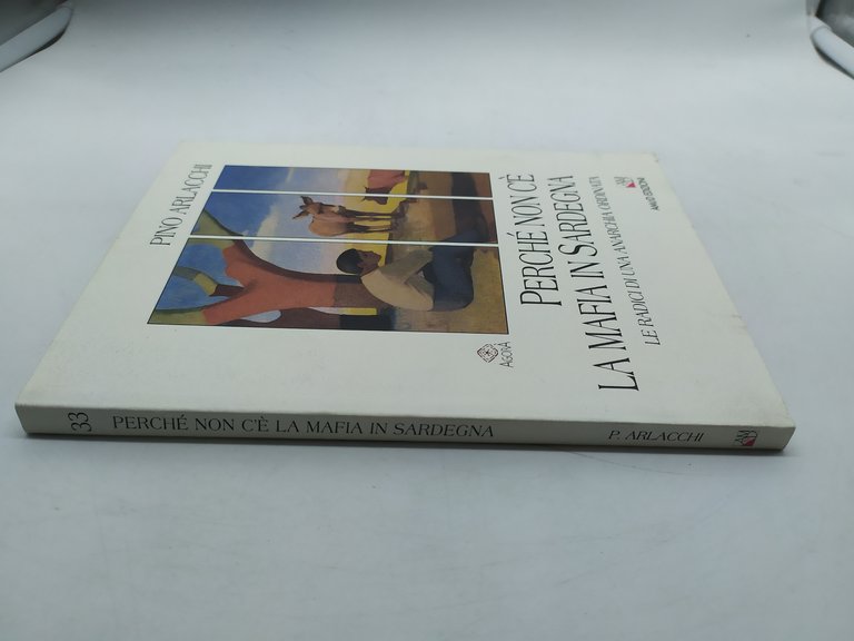 perchè non c'e' la mafia in sardegna pino arlacchi am&amp;d …