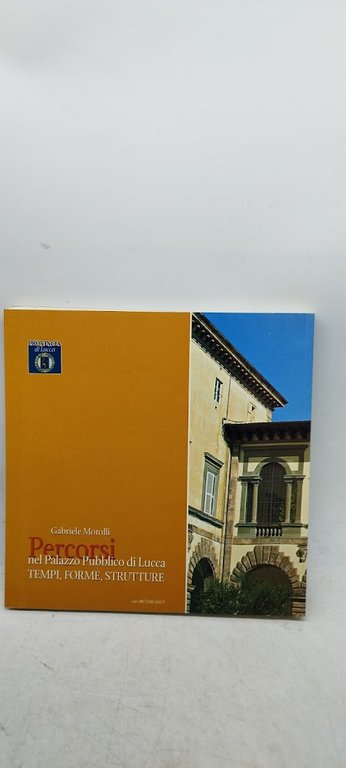 percorsi nel palazzo pubblico di lucca tempi forme strutture