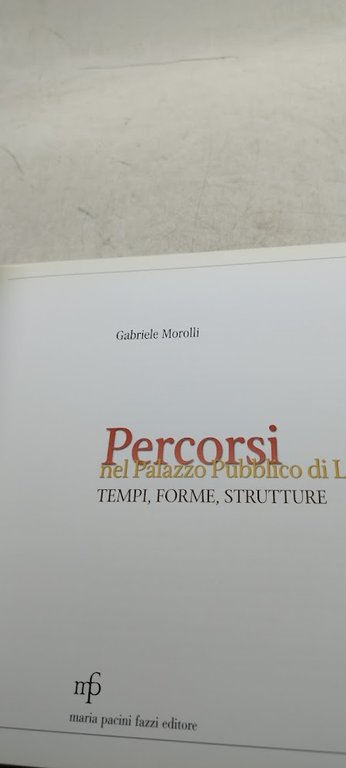 percorsi nel palazzo pubblico di lucca tempi forme strutture