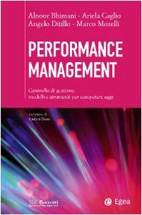 Performance management. Controllo di gestione: modelli e strumenti per competere …