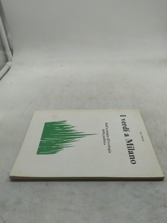 pier offredi i verdi a milano dall'ecologia all'ecologia della politica