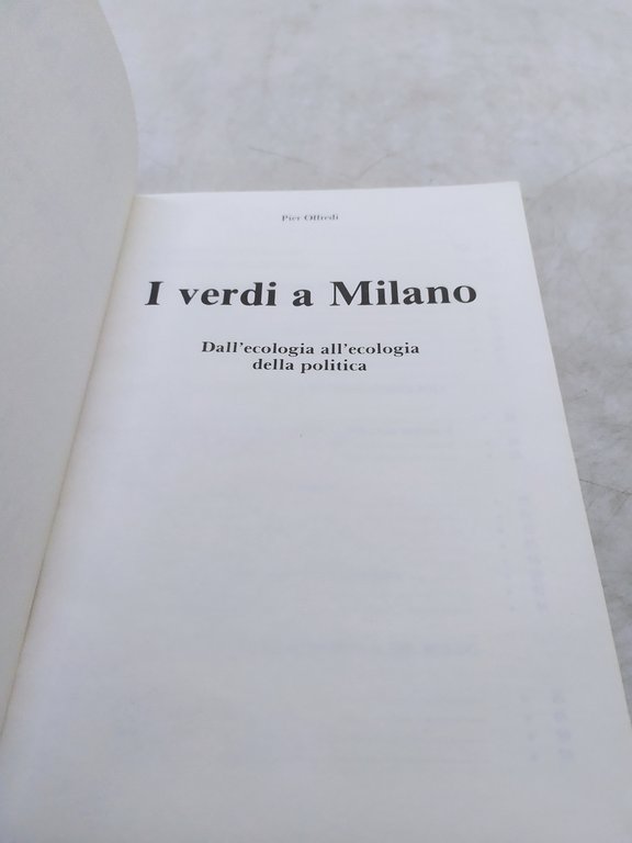 pier offredi i verdi a milano dall'ecologia all'ecologia della politica
